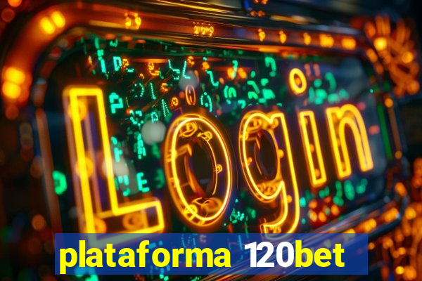 plataforma 120bet